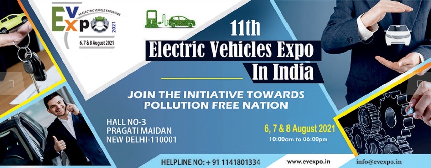 11th EV EXPO 2021 to be organized from August 6 to 8 at Pragati Maidan